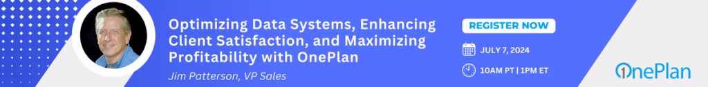 Optimizing Data Systems, Enhancing Client Satisfaction, and Maximizing Profitability with OnePlan